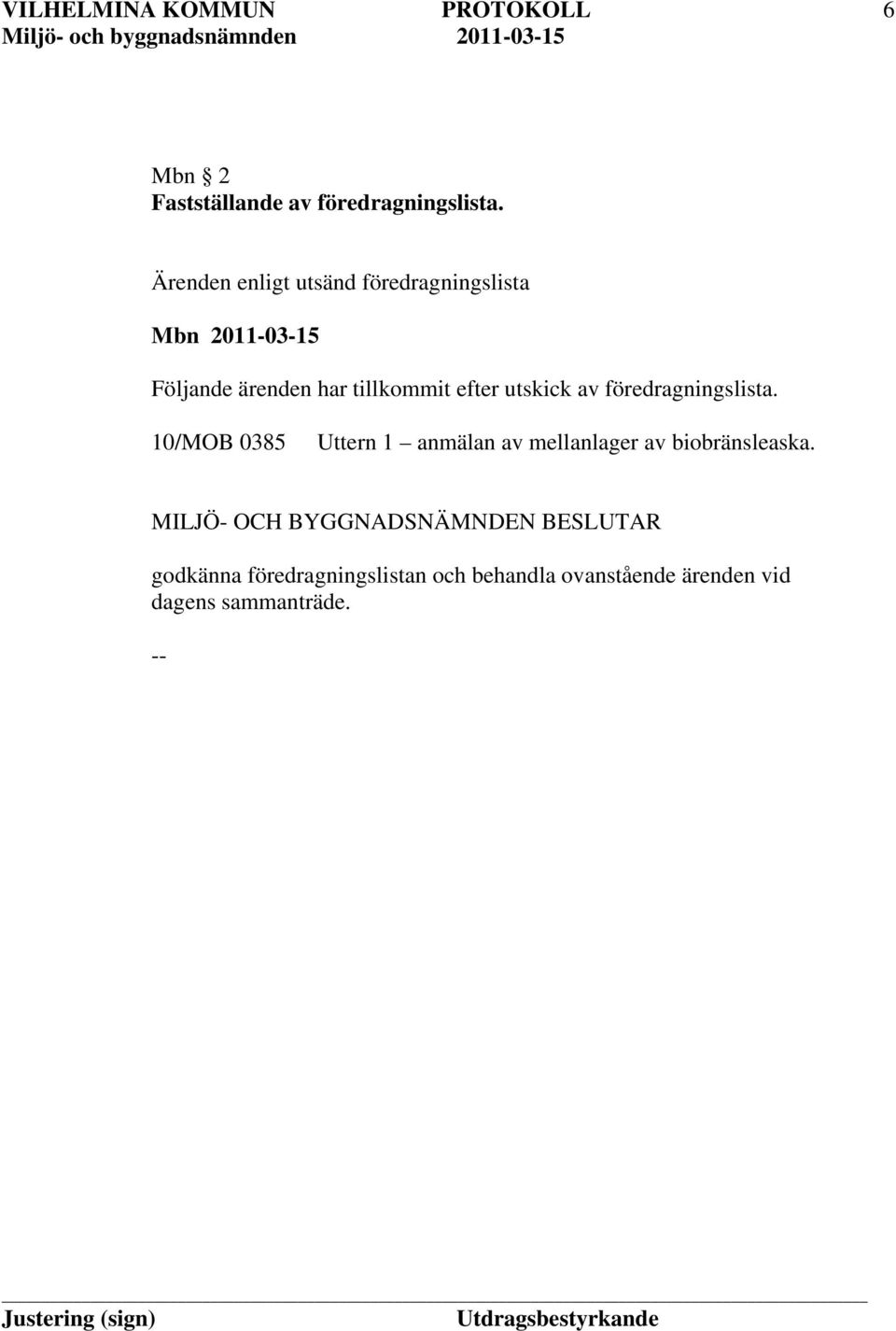 tillkommit efter utskick av föredragningslista.