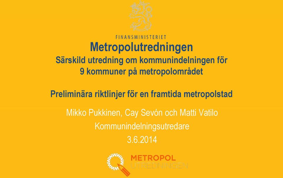 Preliminära riktlinjer för en framtida metropolstad