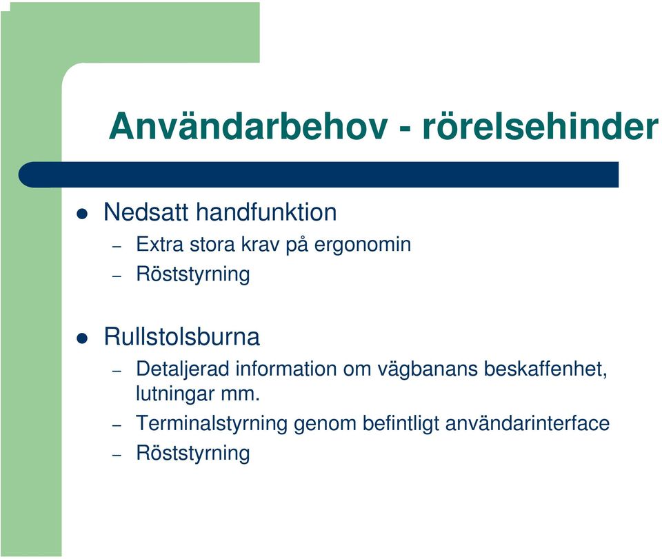 Detaljerad information om vägbanans beskaffenhet, lutningar