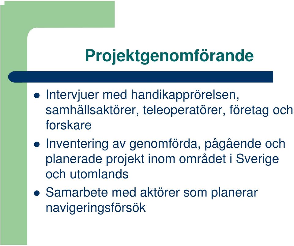 Inventering av genomförda, pågående och planerade projekt inom