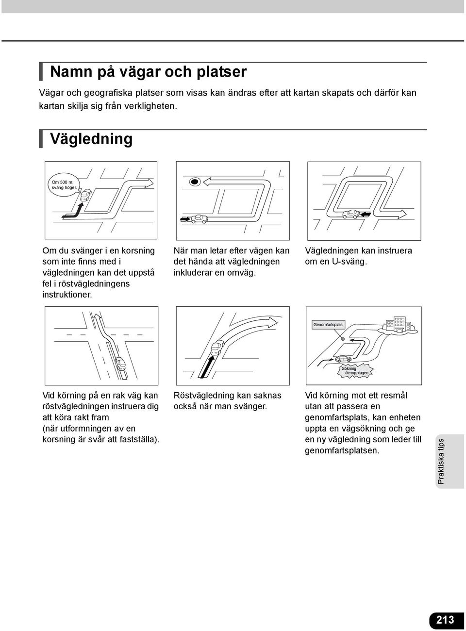 Vägledningen kan instruera om en U-sväng.