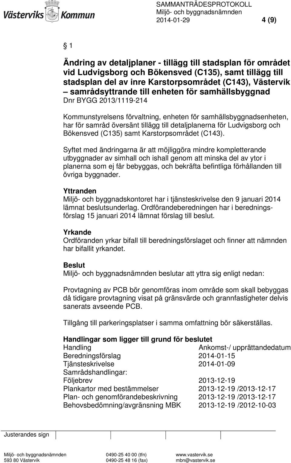 Ludvigsborg och Bökensved (C135) samt Karstorpsområdet (C143).