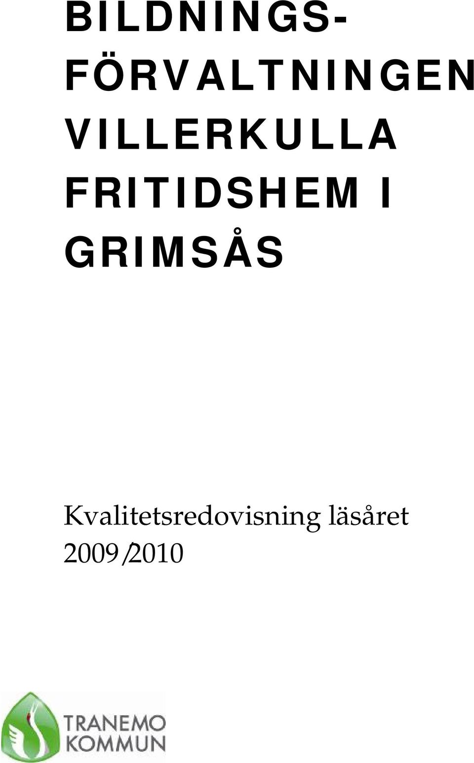 VILLERKULLA FRITIDSHEM
