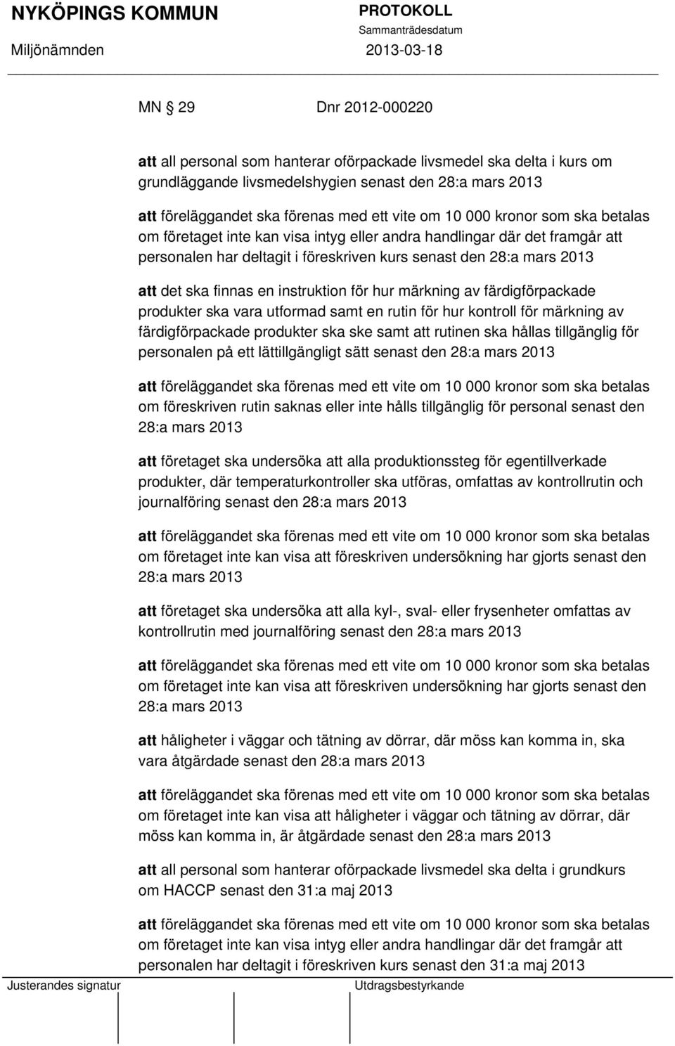 instruktion för hur märkning av färdigförpackade produkter ska vara utformad samt en rutin för hur kontroll för märkning av färdigförpackade produkter ska ske samt att rutinen ska hållas tillgänglig