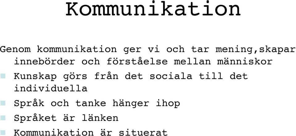 Kunskap görs från det sociala till det individuella Språk