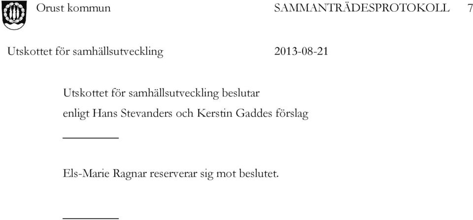 och Kerstin Gaddes förslag