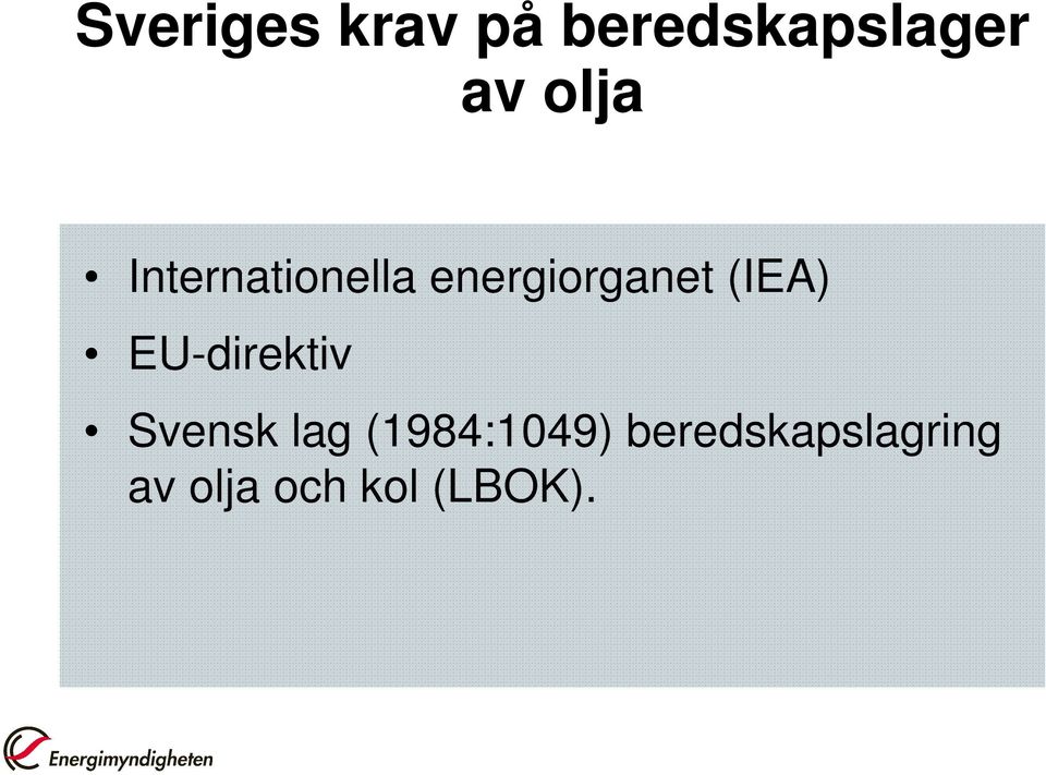 (IEA) EU-direktiv Svensk lag