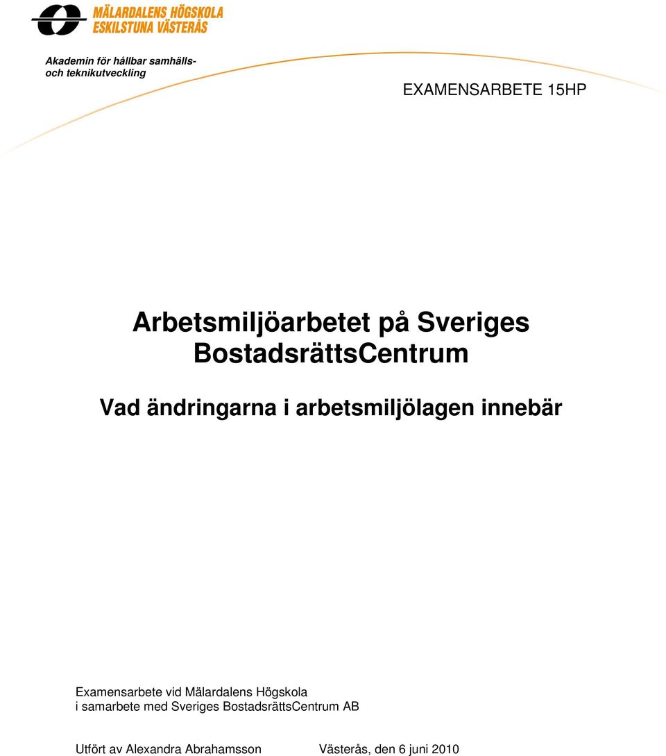 arbetsmiljölagen innebär Examensarbete vid Mälardalens Högskola i samarbete