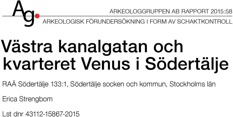 och kvarteret Venus i Södertälje RAÄ Södertälje 133:1,