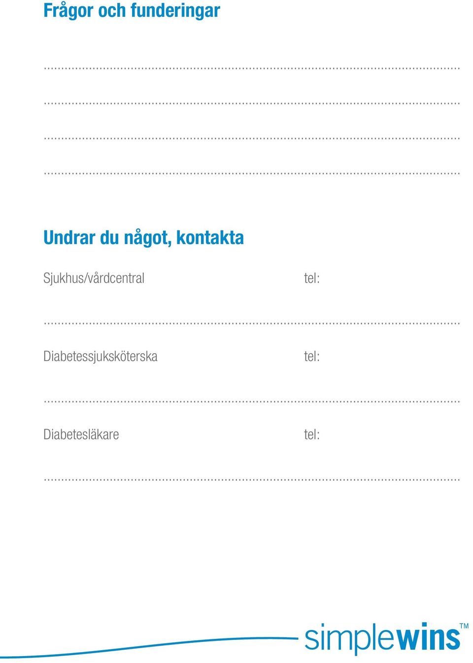 Sjukhus/vårdcentral tel: