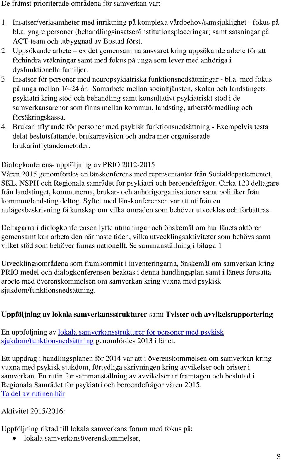 Insatser för personer med neuropsykiatriska funktionsnedsättningar - bl.a. med fokus på unga mellan 16-24 år.