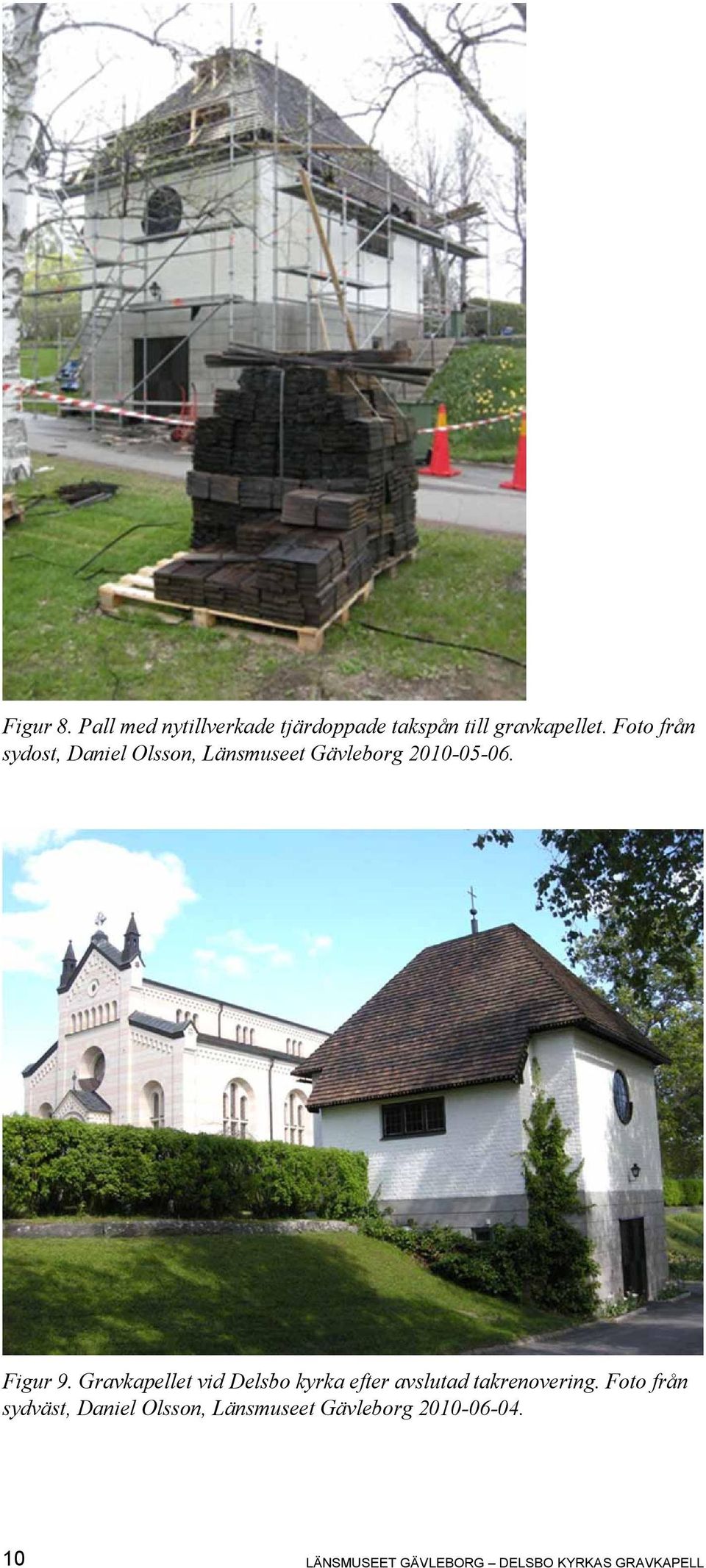 Gravkapellet vid Delsbo kyrka efter avslutad takrenovering.