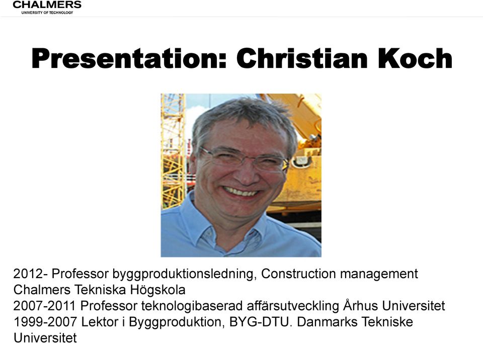 Högskola 2007-2011 Professor teknologibaserad affärsutveckling