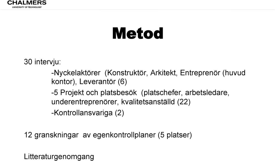 arbetsledare, underentreprenörer, kvalitetsanställd (22)