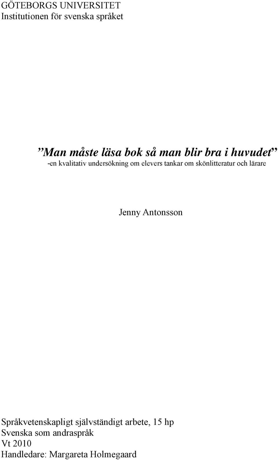 skönlitteratur och lärare Jenny Antonsson Språkvetenskapligt självständigt