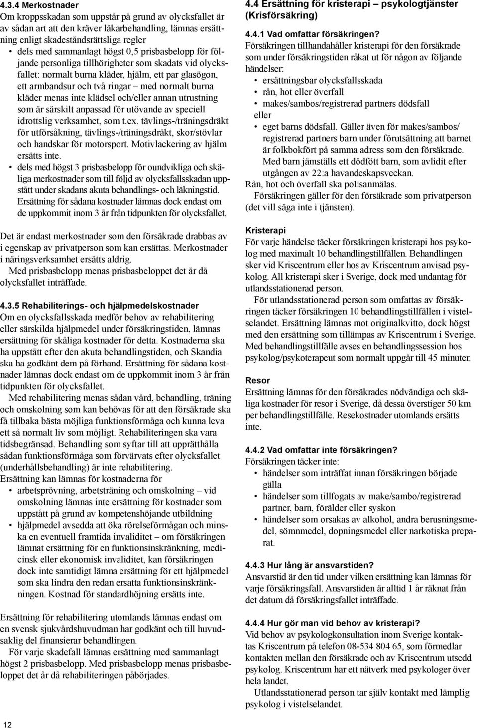 klädsel och/eller annan utrustning som är särskilt anpassad för utövande av speciell idrottslig verksamhet, som t.ex.