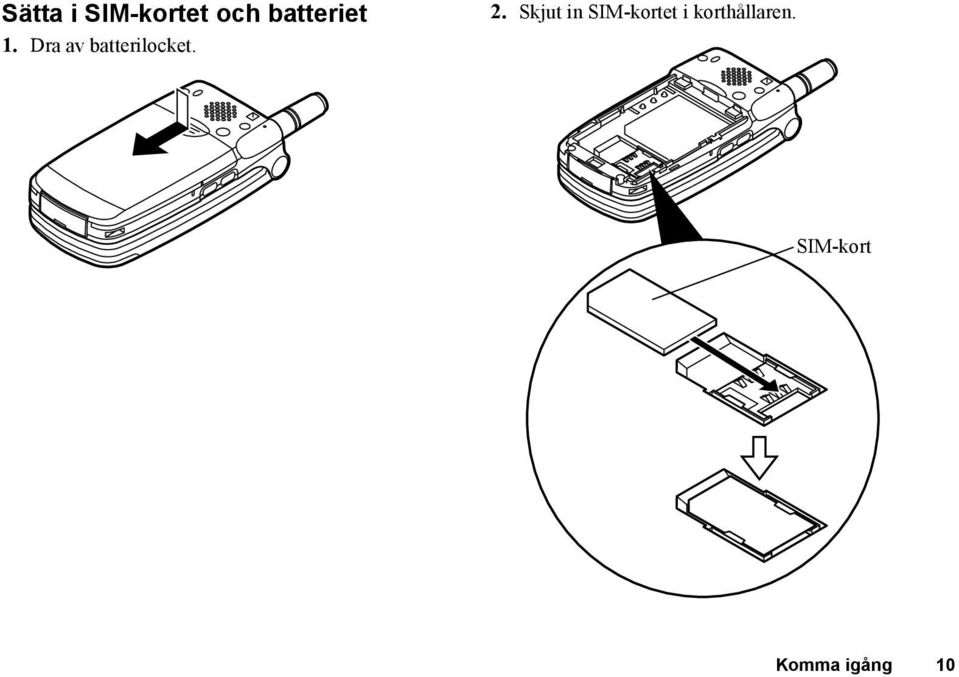 Dra av batterilocket. 2.