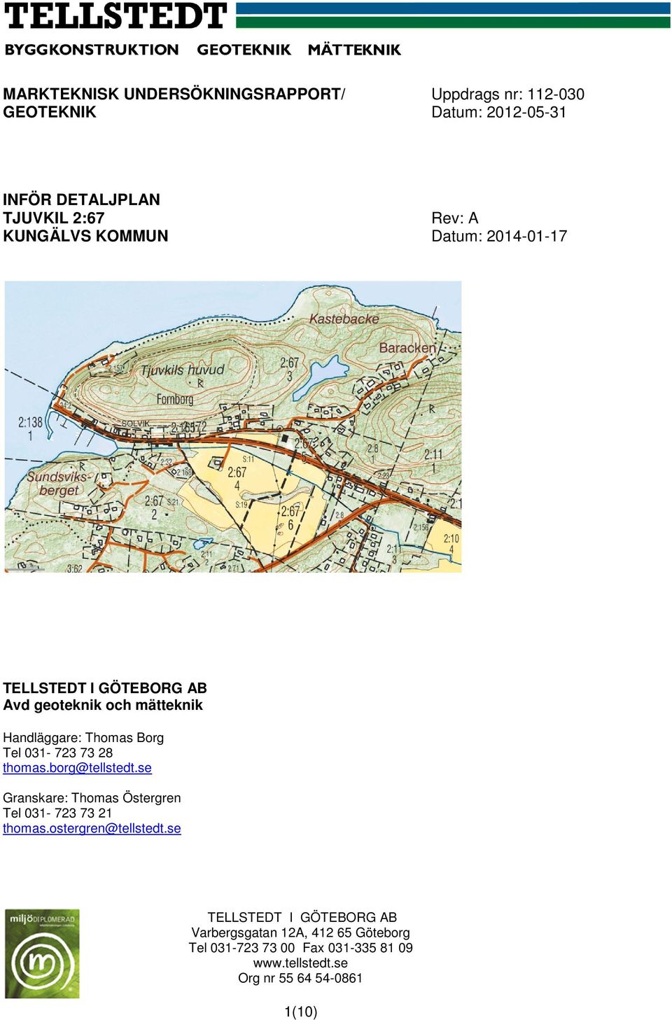 73 28 thmas.brg@tellstedt.se Granskare: Thmas Östergren Tel 31-723 73 21 thmas.stergren@tellstedt.