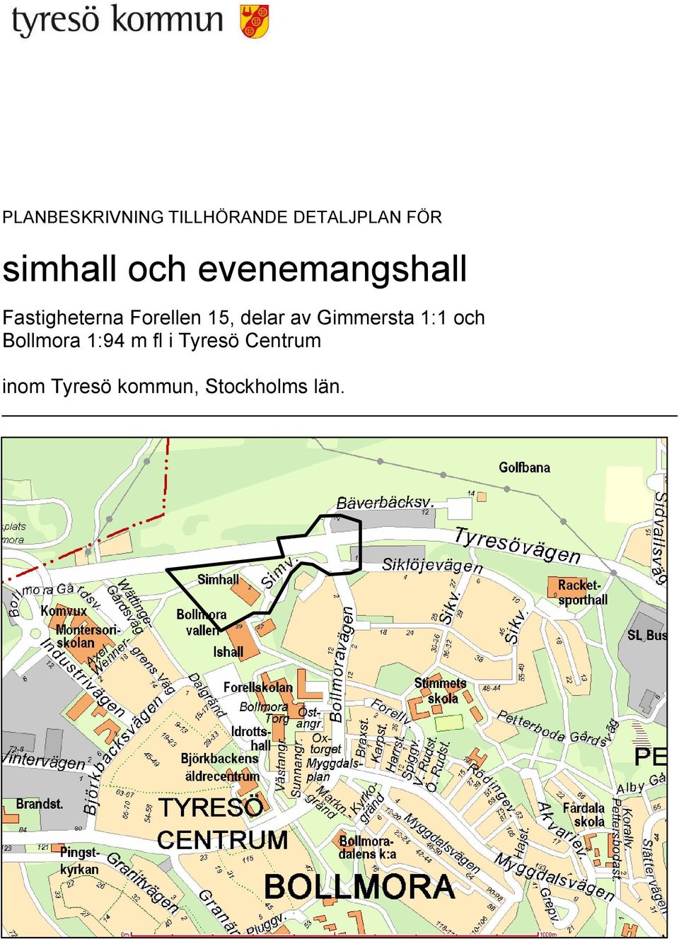 delar av Gimmersta 1:1 och Bollmora 1:94 m