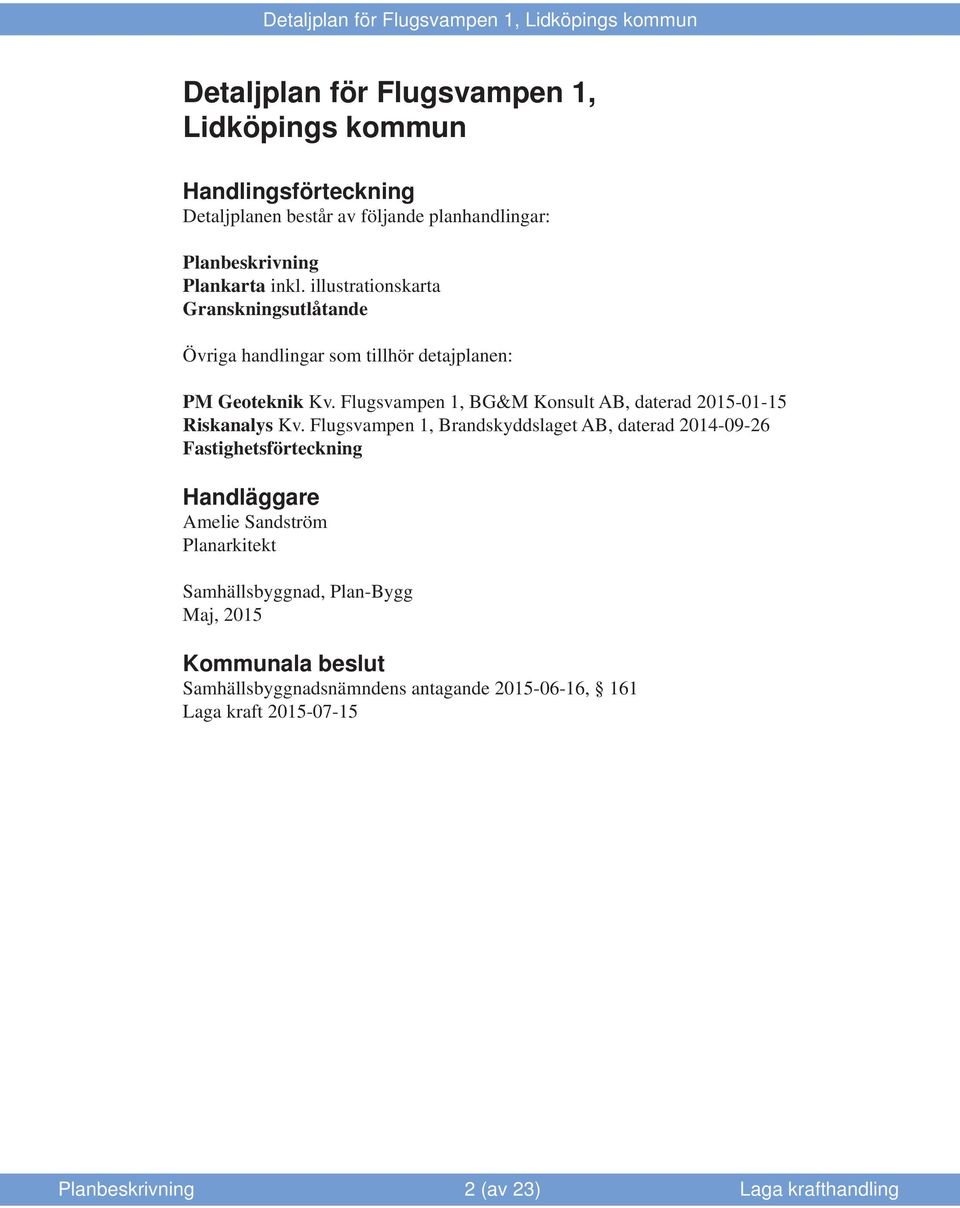 Flugsvampen 1, BG&M Konsult AB, daterad 2015-01-15 Riskanalys Kv.