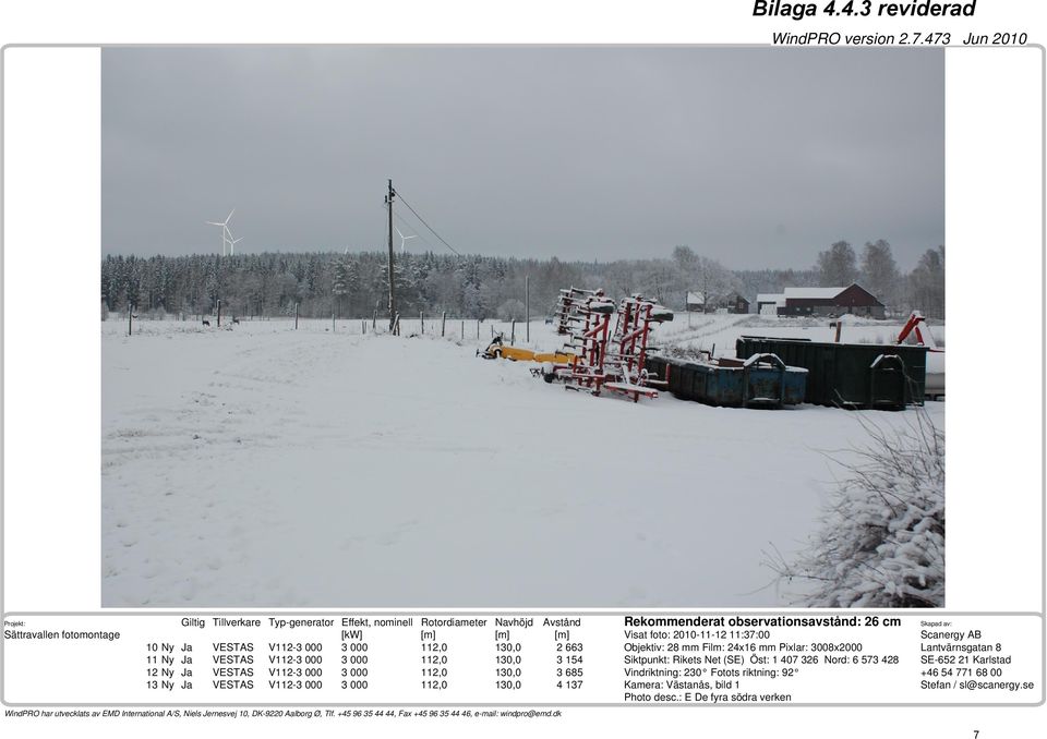 Visat foto: 2010-11-12 11:37:00 Siktpunkt: Rikets Net (SE) : 1 407 326 : 6 573 428