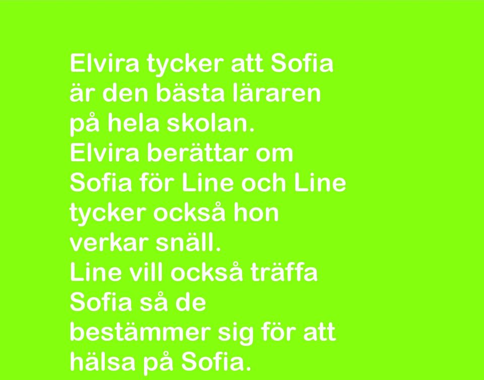 Elvira berättar om Sofia för Line och Line tycker