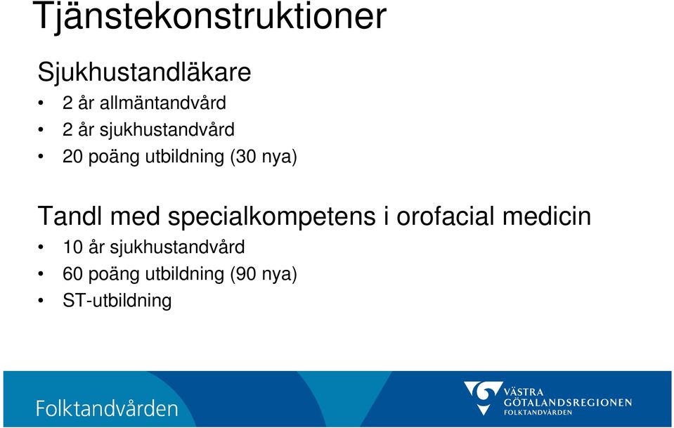 (30 nya) Tandl med specialkompetens i orofacial medicin