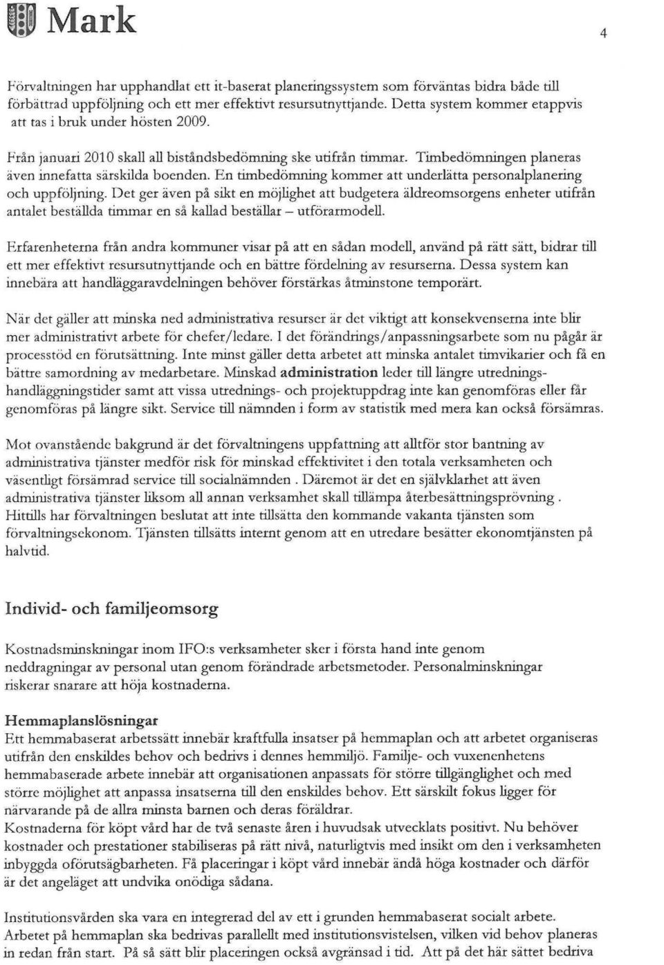 En limbedömning kommer att underlätta personalplanering och uppföljning.