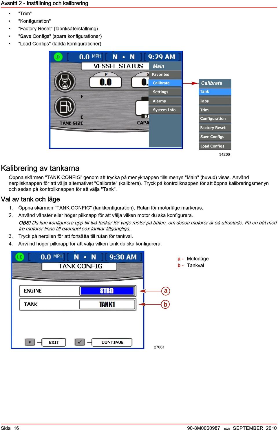 menyknppen tills menyn "Min" (huvud) viss. Använd nerpilsknppen för tt välj lterntivet "Clirte" (klirer).