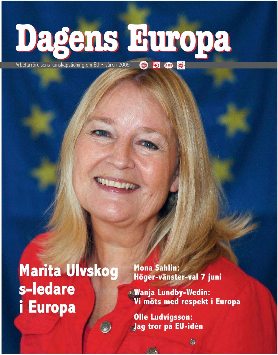 Sahlin: Höger-vänster-val 7 juni Wanja Lundby-Wedin: