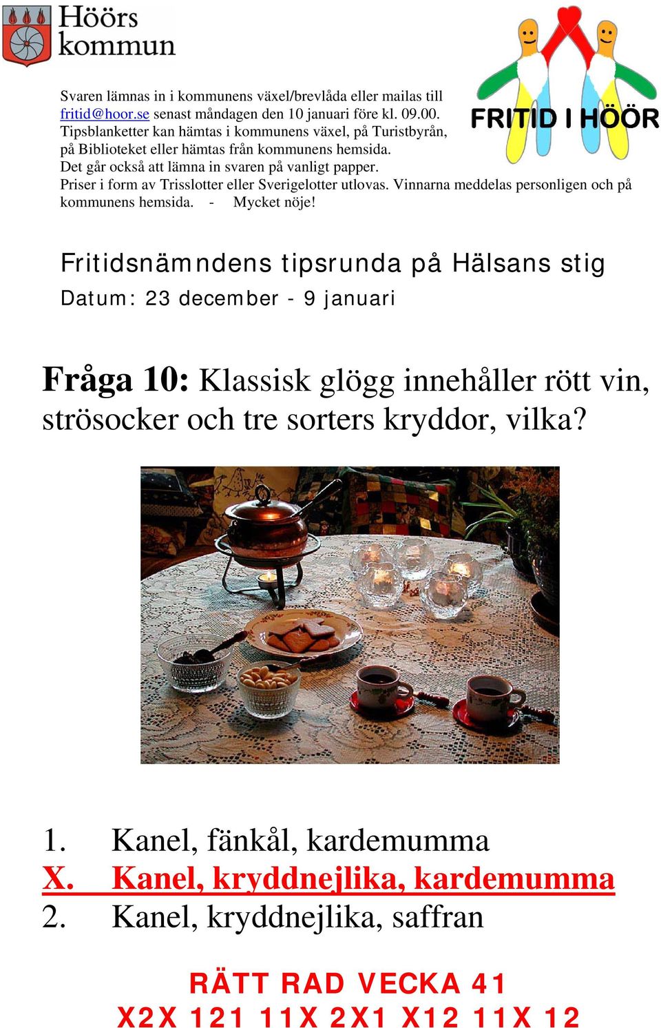 Kanel, fänkål, kardemumma X.