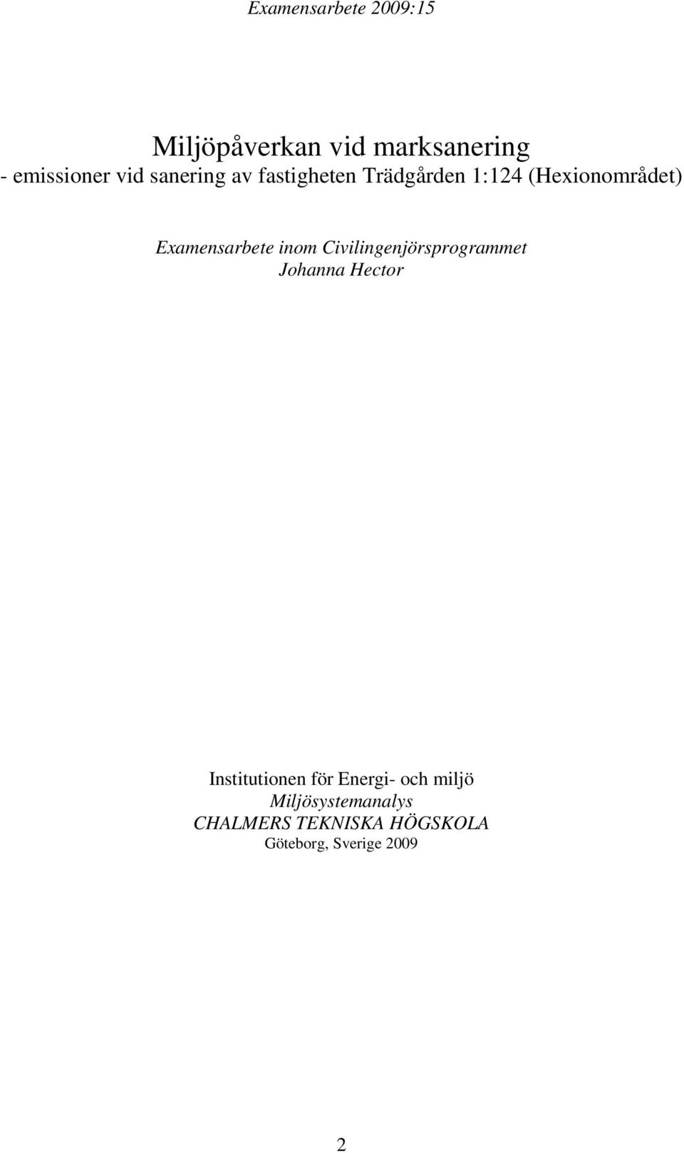 inom Civilingenjörsprogrammet Johanna Hector Institutionen för Energi-