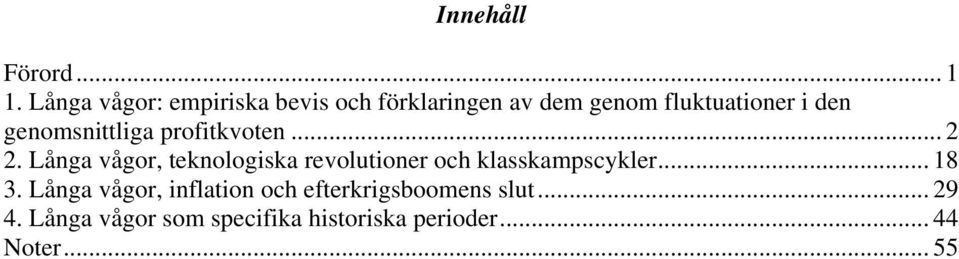 genomsnittliga profitkvoten... 2 2.