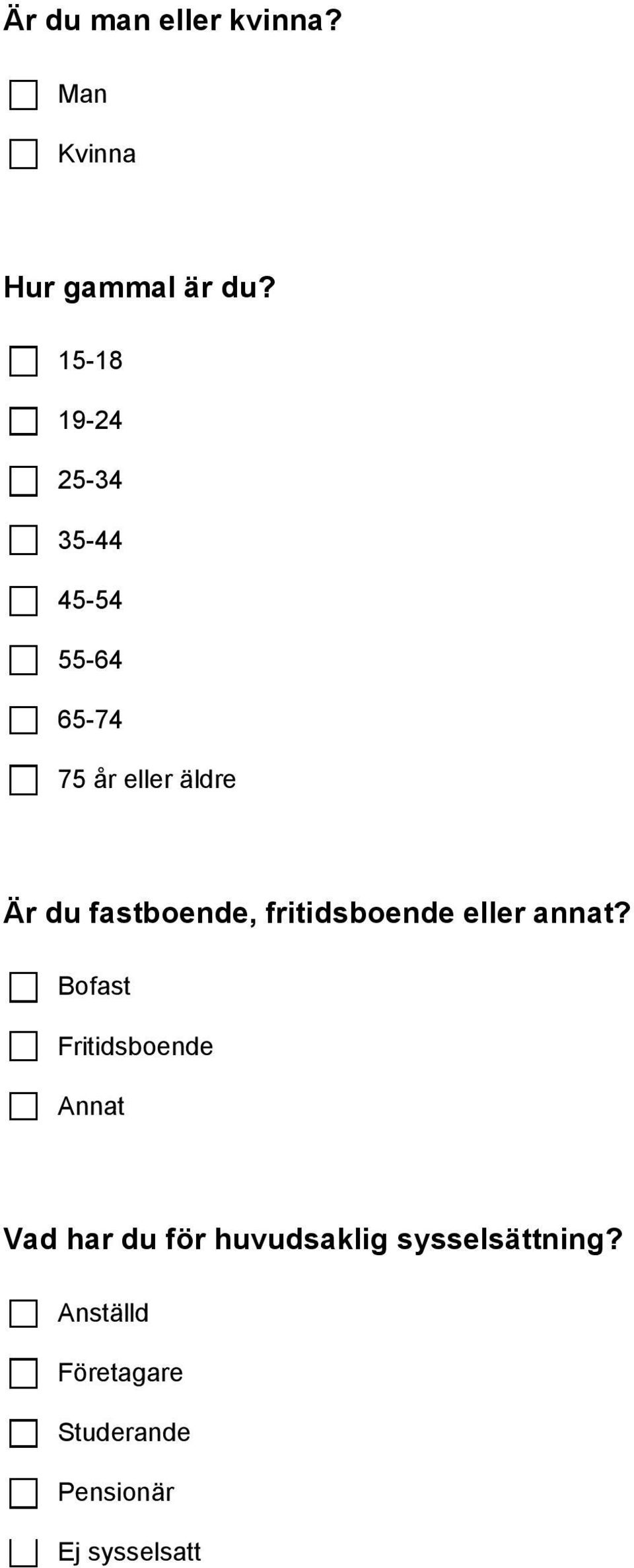 fastboende, fritidsboende eller annat?