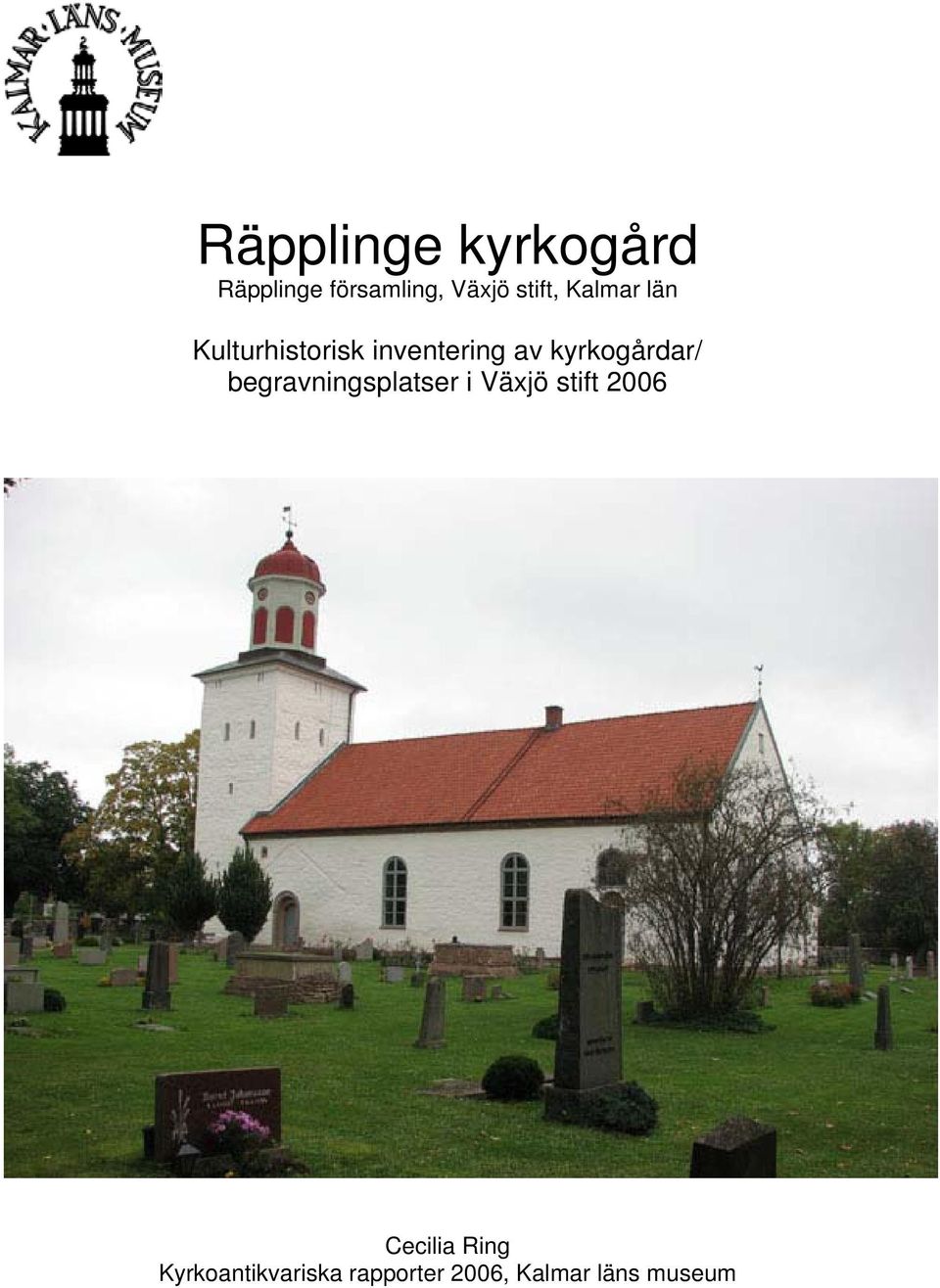 kyrkogårdar/ begravningsplatser i Växjö stift 2006