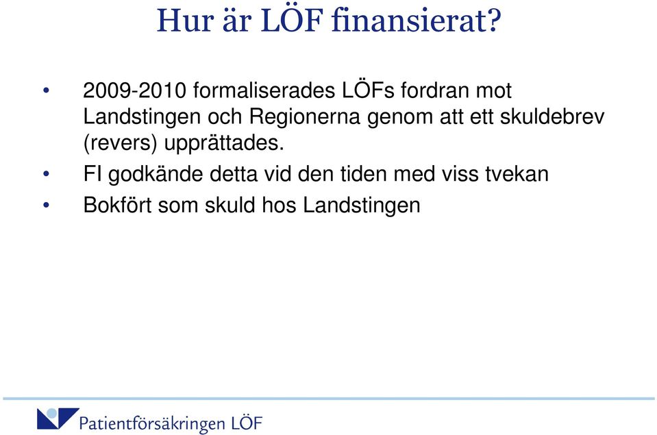 och Regionerna genom att ett skuldebrev (revers)