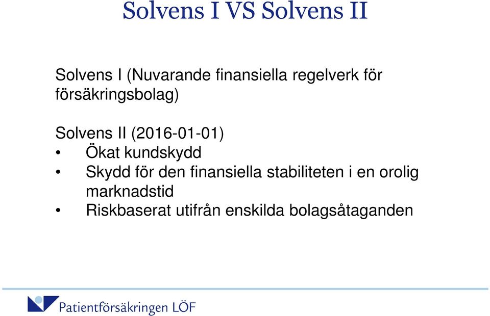 Ökat kundskydd Skydd för den finansiella stabiliteten i en