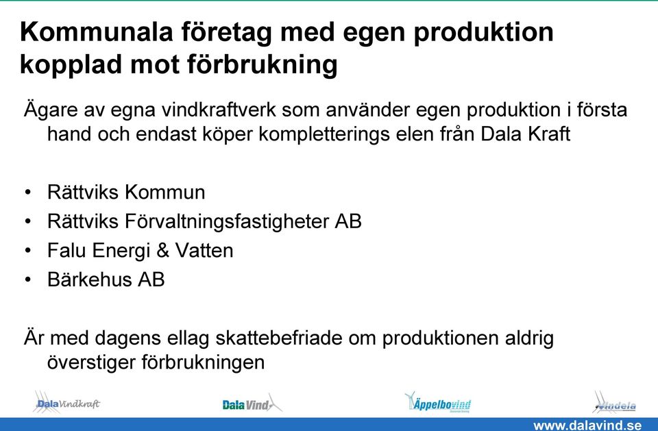 elen från Dala Kraft Rättviks Kommun Rättviks Förvaltningsfastigheter AB Falu Energi &