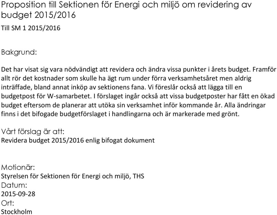 Vi föreslår också att lägga till en budgetpost för W-samarbetet.