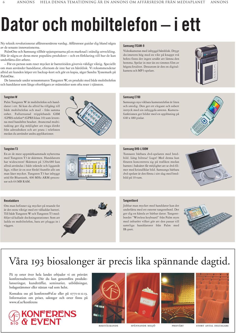 Här är några av deras mest populära produkter och en förklaring till hur de kan underlätta ditt arbete. För en person som reser mycket är batteritiden givetvis väldigt viktig.