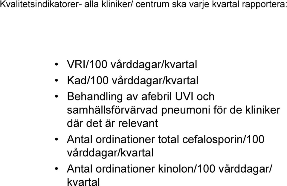 samhällsförvärvad pneumoni för de kliniker där det är relevant Antal ordinationer