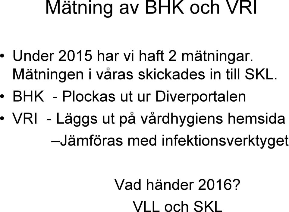 BHK - Plockas ut ur Diverportalen VRI - Läggs ut på
