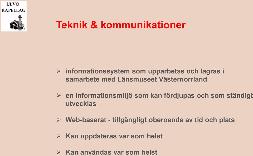 fördjupas och som ständigt utvecklas Web-baserat - tillgängligt