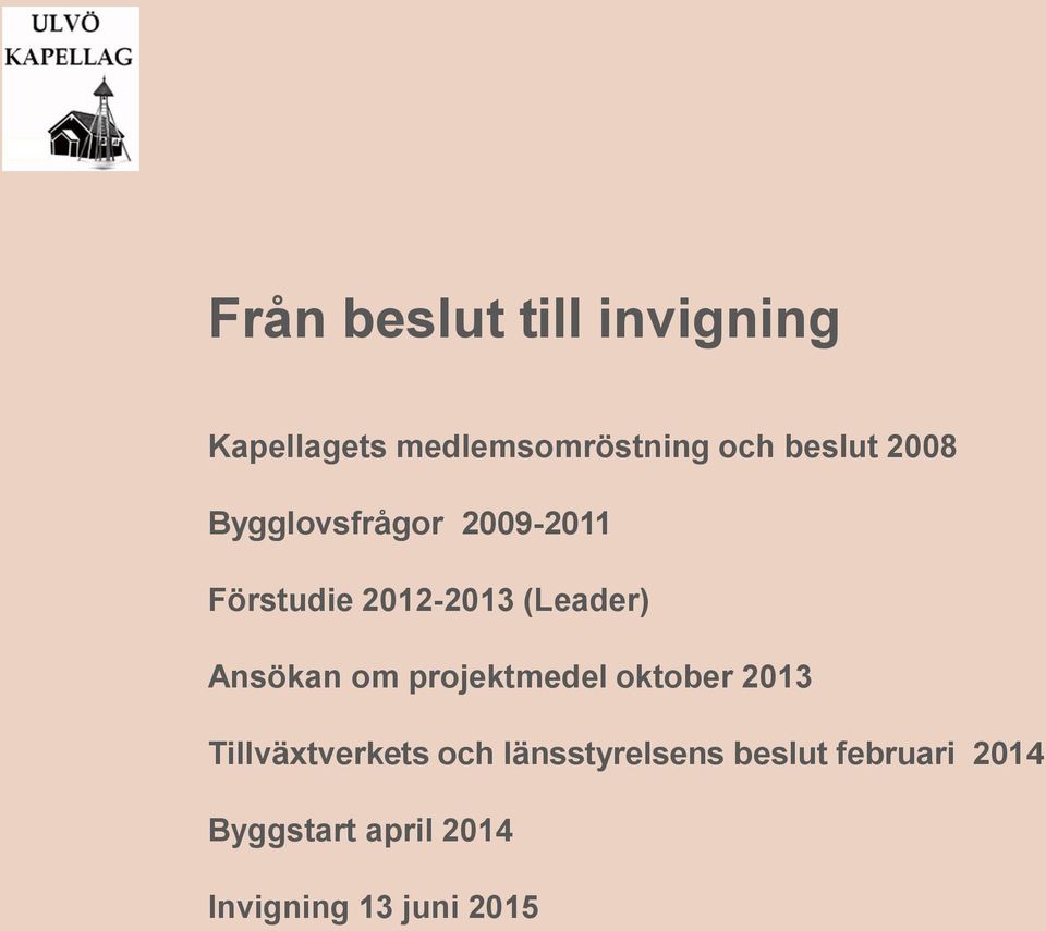 Ansökan om projektmedel oktober 2013 Tillväxtverkets och