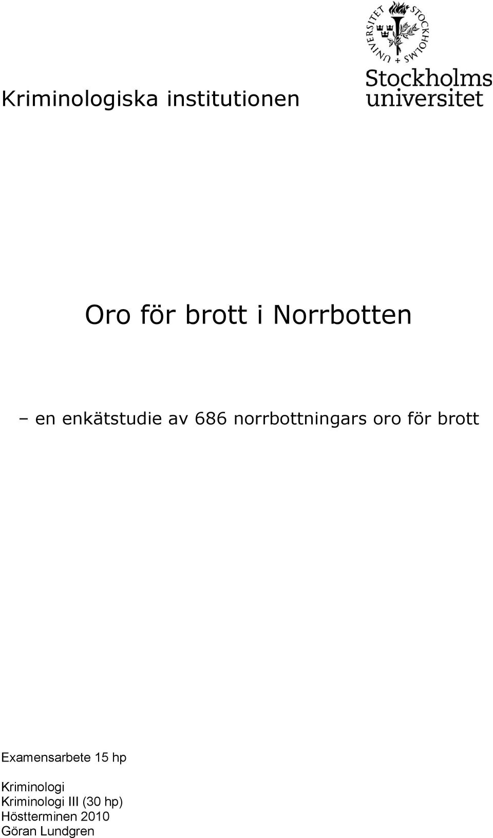oro för brott Examensarbete 15 hp Kriminologi