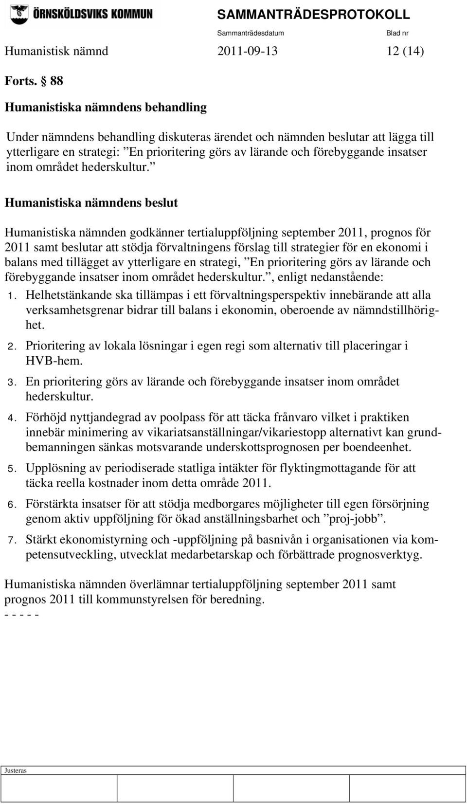 inom området hederskultur.