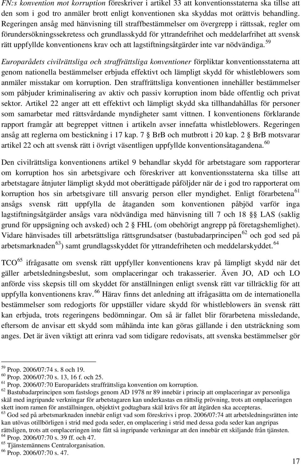 konventionens krav och att lagstiftningsåtgärder inte var nödvändiga.