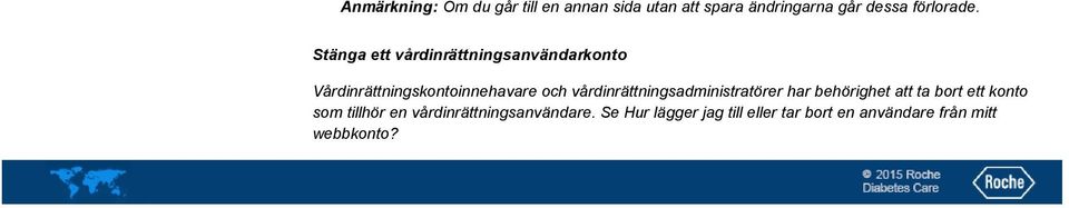 Stänga ett vårdinrättningsanvändarkonto Vårdinrättningskontoinnehavare och