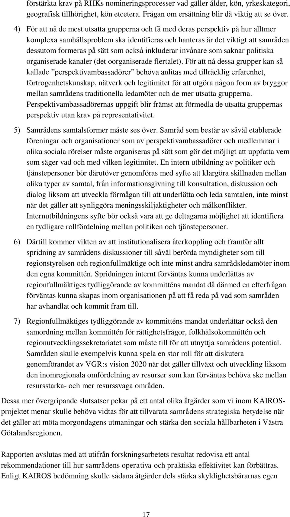 också inkluderar invånare som saknar politiska organiserade kanaler (det oorganiserade flertalet).