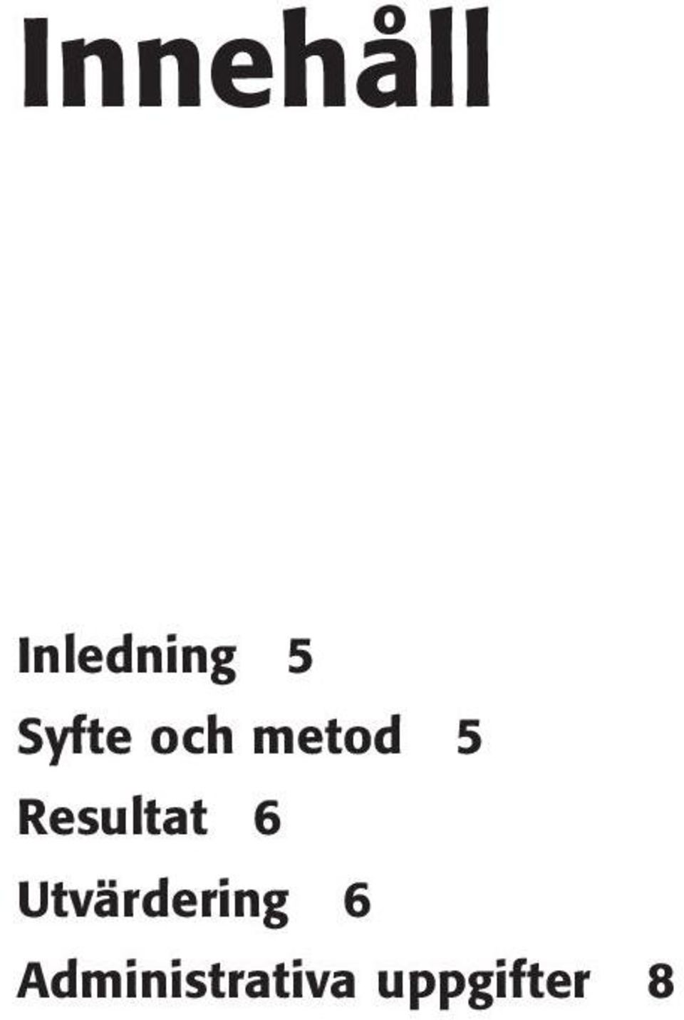 Resultat 6 Utvärdering